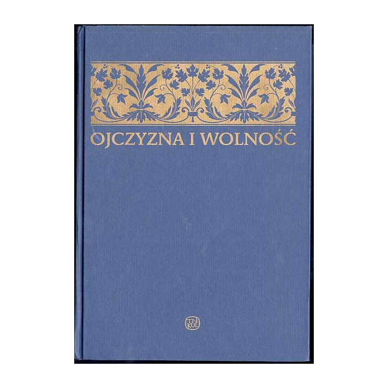 Ojczyzna i wolność. Prace ofiarowane Profesorowi Janowi Ziółkowi w siedemdziesiątą rocznicę urodzin