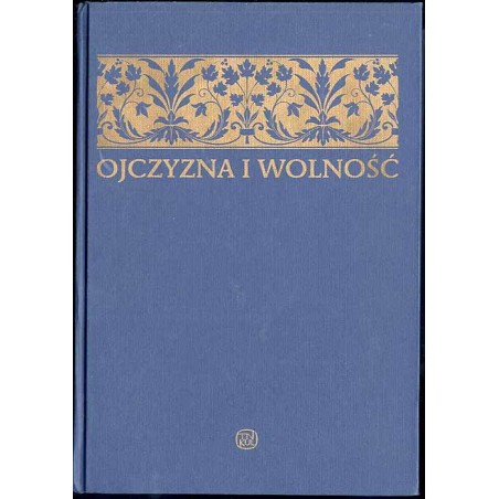Ojczyzna i wolność. Prace ofiarowane Profesorowi Janowi Ziółkowi w siedemdziesiątą rocznicę urodzin