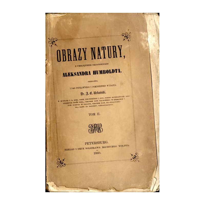 Obrazy natury z umiejętnemi objaśnieniami Aleksandra Humboldta. T. 2