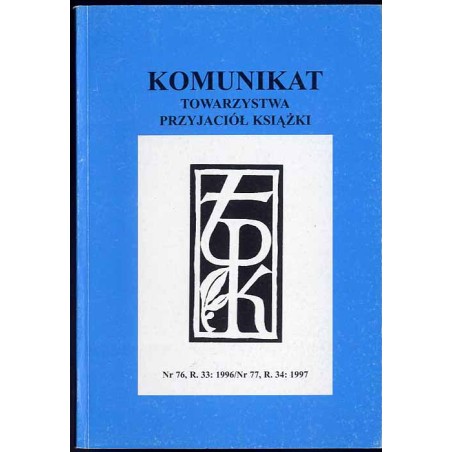 Komunikat Towarzystwa Przyjaciół Książki. R.33 (1996) nr 76 R.34(1997) nr 77