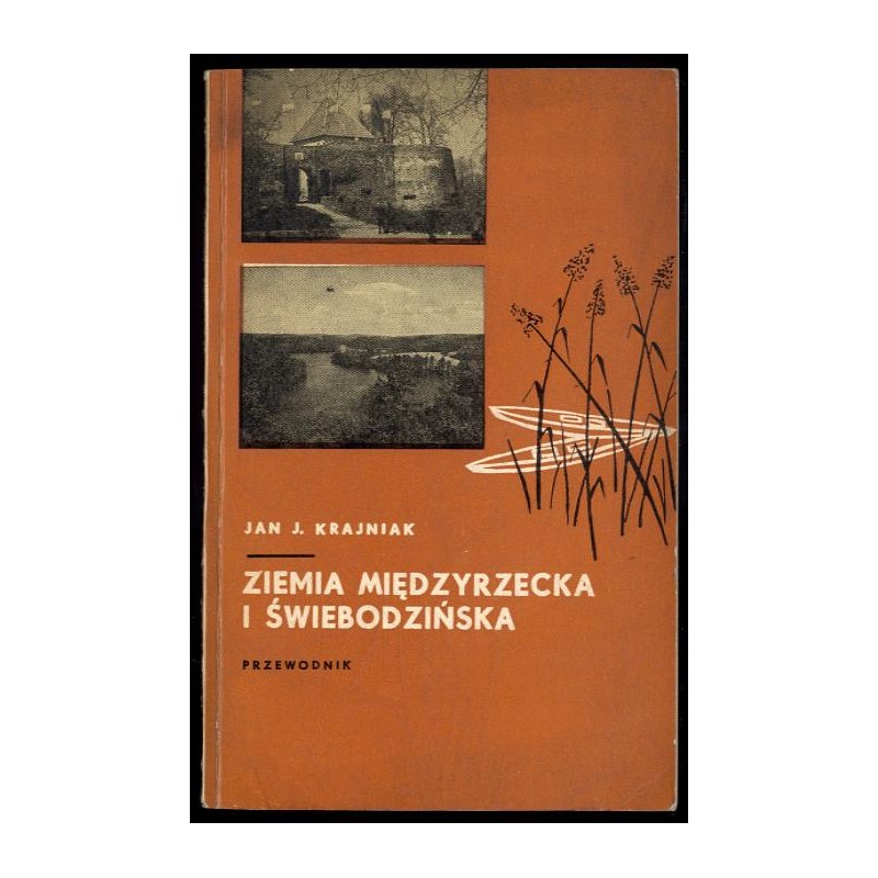 Ziemia Międzyrzecka i Świebodzińska. Przewodnik