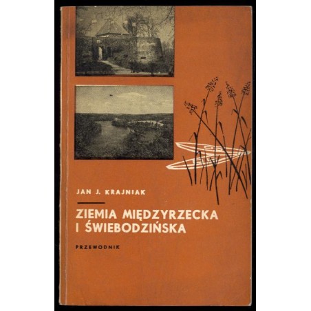 Ziemia Międzyrzecka i Świebodzińska. Przewodnik