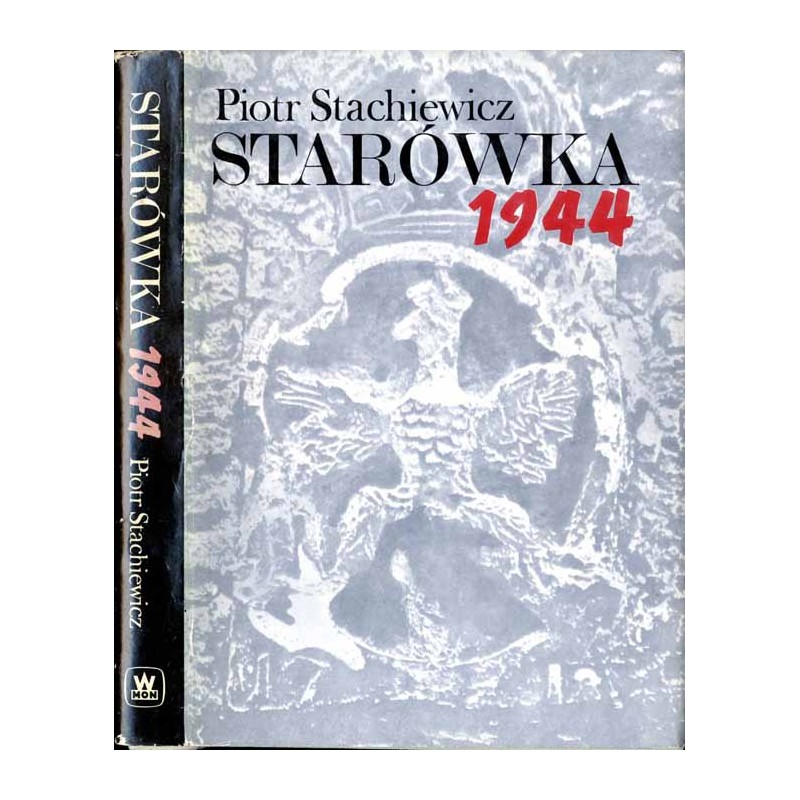 Starówka 1944. Zarys organizacji i działań bojowych Grupy "Północ" w powstaniu warszawskim