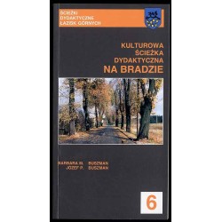 Kulturowa ścieżka dydaktyczna na Bradzie