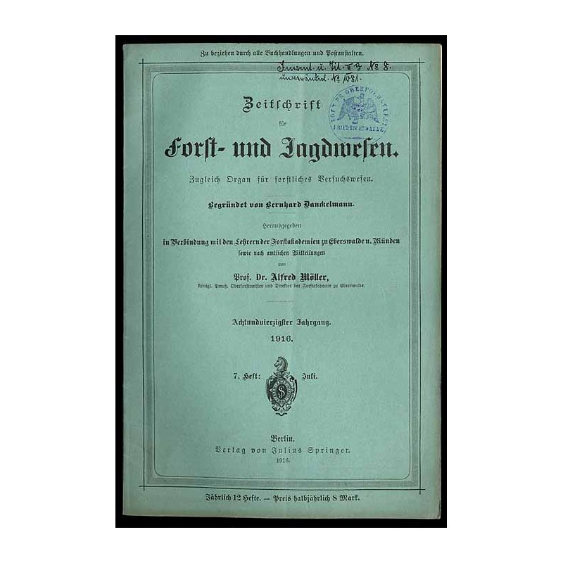 Zeitschrift für Forst- und Jagdwesen. Zugleich Organ für forstliches Versuchswesen. 48. Jahrgang (1916). H. 7 (Juli 1916)