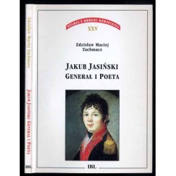 Jakub Jasiński generał i poeta. Nad biografią i tekstami
