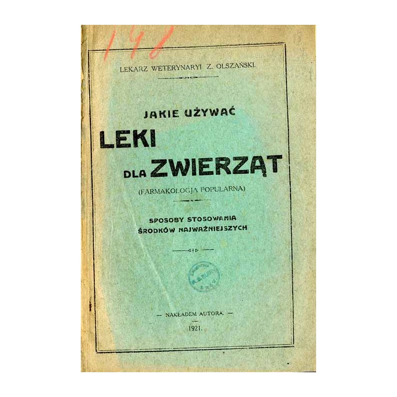 Jakie używać leki dla zwierząt (Farmakologja popularna). Sposoby stosowania środków najważniejszych