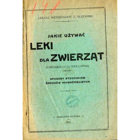 Jakie używać leki dla zwierząt (Farmakologja popularna). Sposoby stosowania środków najważniejszych
