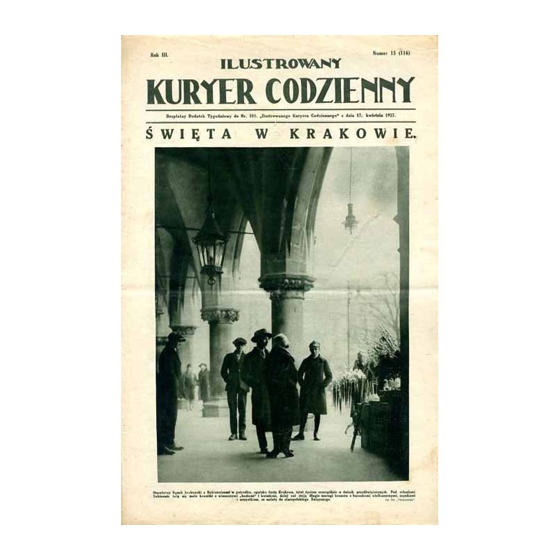Ilustrowany Kurier Codzienny. Bezpłatny dodatek tygodniowy "Ilustrowanego Kuriera Codziennego" do nr 105. R.3 (1927). Nr 15 (116
