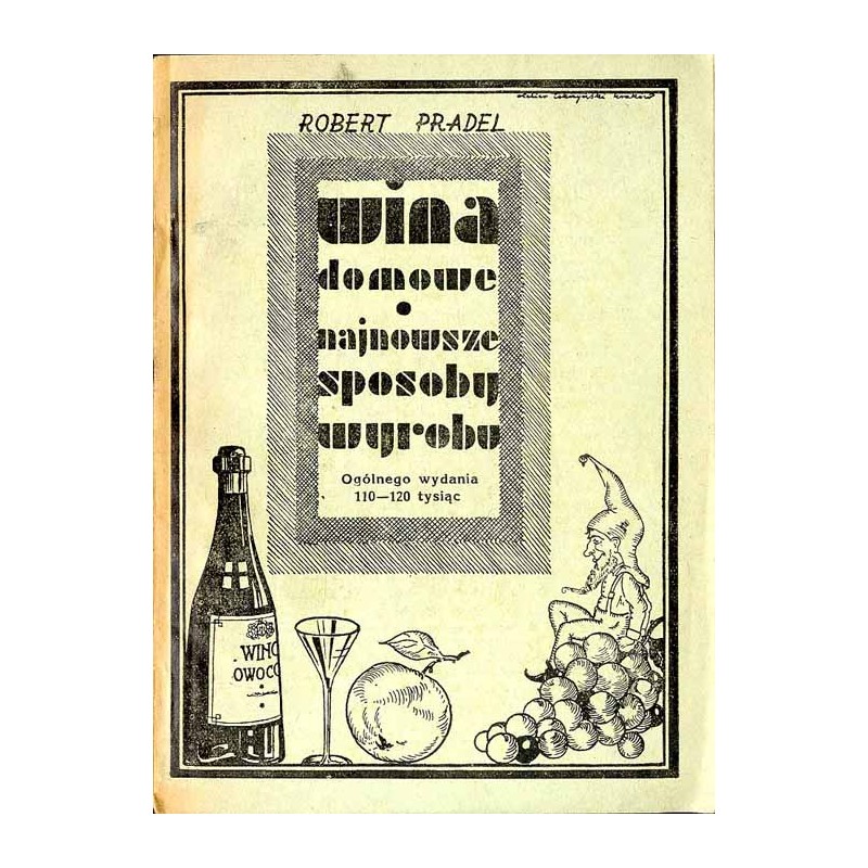 Wino domowego wyrobu. Przepisy do wyrobu win ze wszystkich owoców i jagód