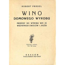 Wino domowego wyrobu. Przepisy do wyrobu win ze wszystkich owoców i jagód