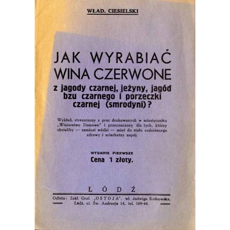 Jak wyrabiać wina czerwone z jagody czarnej, jeżyny, jagód bzu czarnego i porzeczki czarnej (smrodyni)? Wykład, streszczony z pr