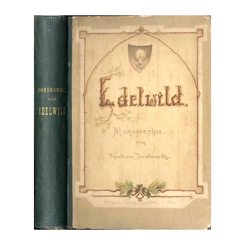 Das Edelwild. Monographischer Beitrag zur Jagdzoologie. Nebst einem Abriss mythisch-historischer Ueberlieferungen