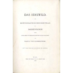Das Edelwild. Monographischer Beitrag zur Jagdzoologie. Nebst einem Abriss mythisch-historischer Ueberlieferungen