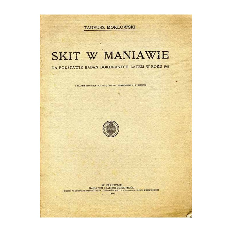 Skit w Maniawie. Na podstawie badań dokonanych latem w roku 1911. Z planem sytuacyjnym, 8 zdjęciami fotograficznemi i rysunkiem