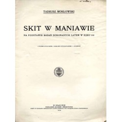 Skit w Maniawie. Na podstawie badań dokonanych latem w roku 1911. Z planem sytuacyjnym, 8 zdjęciami fotograficznemi i rysunkiem