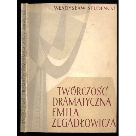 Twórczość dramatyczna Emila Zegadłowicza