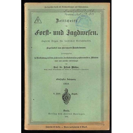 Zeitschrift für Forst- und Jagdmesen. Zugleich Organ für forstliches Versuchswesen. 50. Jahrgang (1918). H. 8 (August 1918)