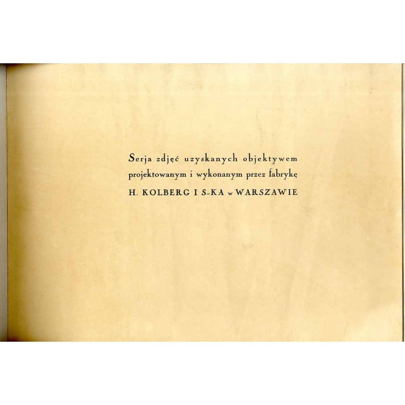 Serja zdjęć uzyskanych objektywem projektowanym i wykonanym przez fabrykę H. Kolberg i S-ka w Warszawie.