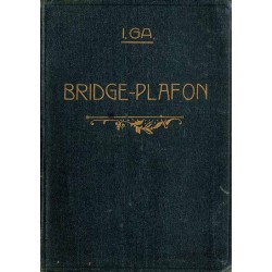 Bridge-plafon. Podręcznik dla pragnących grać poprawnie w plafona. Z przykładami prawidłowej licytacji i rozgrywki według specja