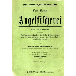 Das Ganze der Angelfischerei - nebst einem Anhange enthaltend: Belehrungen über die künstliche Fischzucht und über Teichwirthsch
