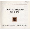 Muzeum Wojska Polskiego w Warszawie. Katalog zbiorów wiek XVII