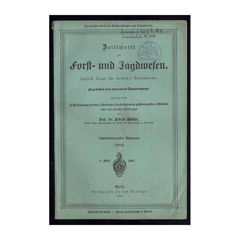 Zeitschrift für Forst- und Jagdwesen. Zugleich Organ für forstliches Versuchswesen. 48. Jahrgang (1916). H. 6 (Juni 1916)