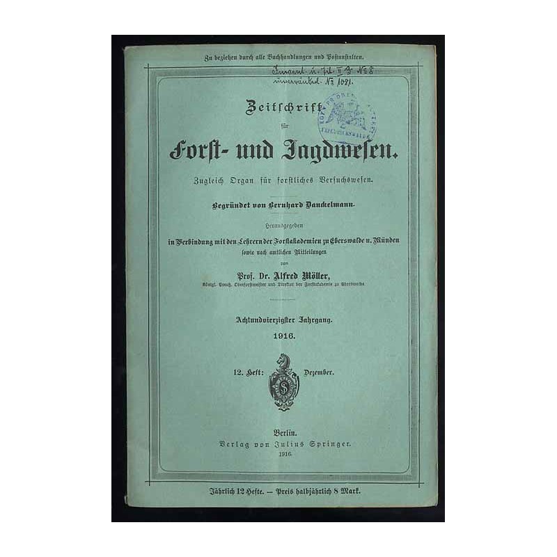 Zeitschrift für Forst- und Jagdwesen. Zugleich Organ für forstliches Versuchswesen. 48. Jahrgang (1916). H. 12 (December 1916)