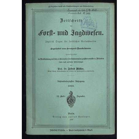 Zeitschrift für Forst- und Jagdwesen. Zugleich Organ für forstliches Versuchswesen. 48. Jahrgang (1916). H. 12 (December 1916)