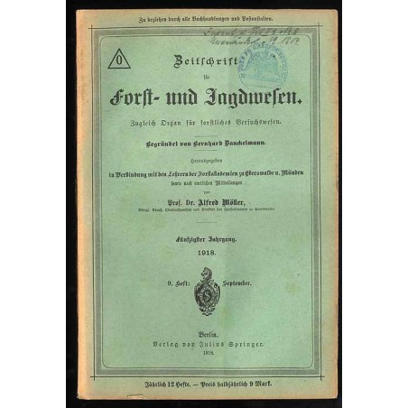 Zeitschrift für Forst- und Jagdmesen. Zugleich Organ für forstliches Versuchswesen. 50. Jahrgang (1918). H. 9 (September 1918)