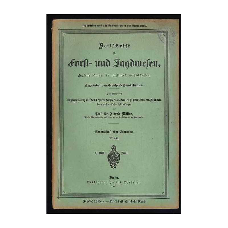 Zeitschrift für Forst- und Jagdwesen. Zugleich Organ für forstliches Versuchswesen. 54. Jahrgang (1922). H. 6 (Juni 1922)