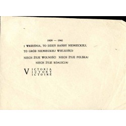 1939-1941 1 września, to dzień hańby niemieckiej, to grób niemieckiej wielkości! Niech żyje wolność! Niech żyje Polska! Niech ży