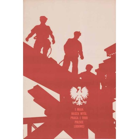 1 maja nasza myśl praca i trud Polsce Ludowej