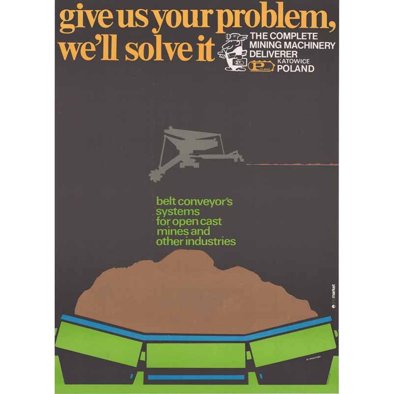 Give us your problem, we'll solve it. The complete mining machinery deliverer Polmag Katowice Poland belt conveyor's systems for