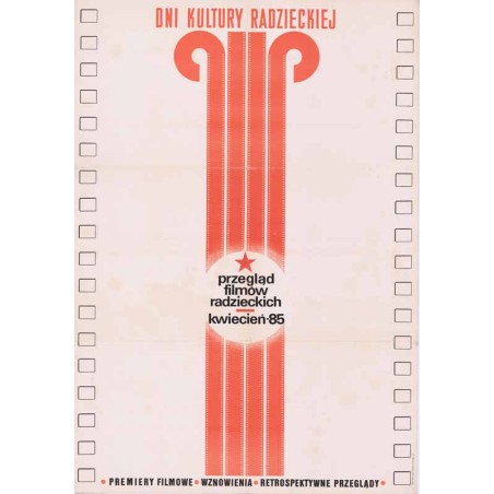 Dni Kultury Radzieckiej. Przegląd Filmów Radzieckich kwiecień-85 ● premiery filmowe ● wznowienia ● retrospektywne przeglądy ●