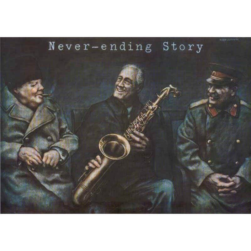Never-ending Story / Winston Churchill, Franklin Delano Roosevelt, Józef Stalin