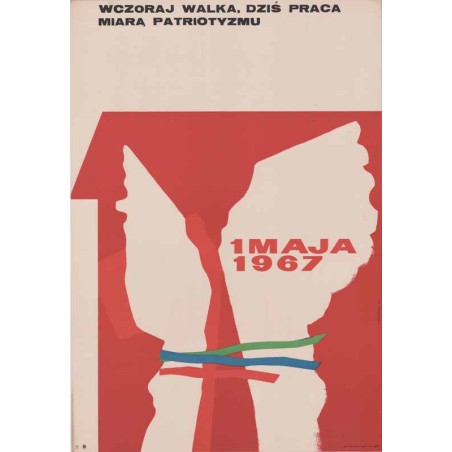 1 maja 1967 Wczoraj walka, dziś praca miarą patriotyzmu