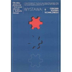 Wystawa Obróbka plastyczna i tworzywa sztuczne w budowie maszyn. Ośrodek Postępu Technicznego [...] Katowice 12-24 maja 1969 [..