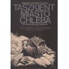 Taszkient, miasto chleba