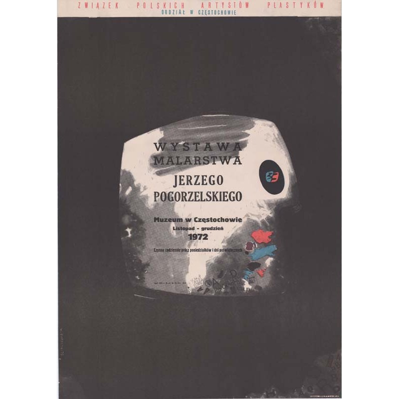 Wystawa Malarstwa Jerzego Pogorzelskiego. Muzeum w Częstochowie Listopad - grudzień 1972
