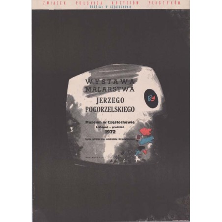 Wystawa Malarstwa Jerzego Pogorzelskiego. Muzeum w Częstochowie Listopad - grudzień 1972