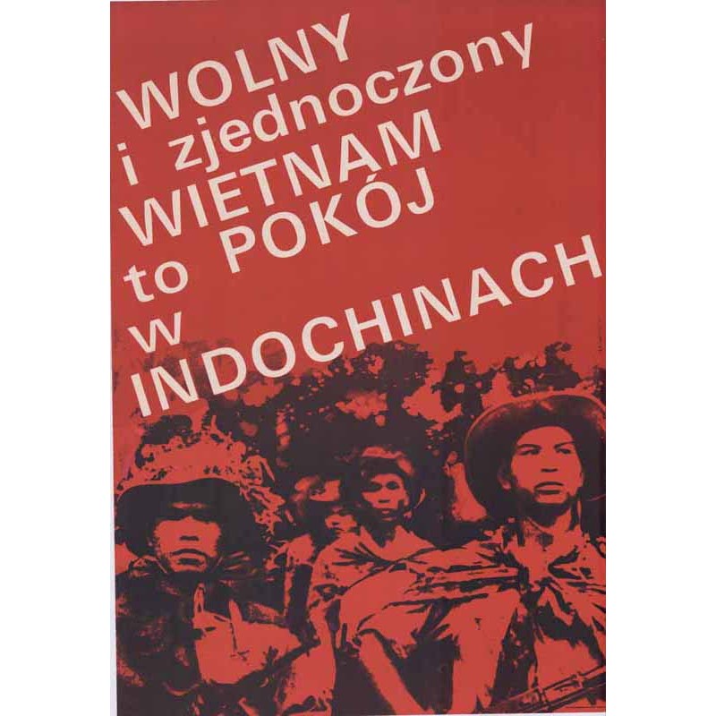 Wolny i zjednoczony Wietnam to pokój w Indochinach