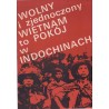 Wolny i zjednoczony Wietnam to pokój w Indochinach
