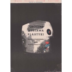 Doroczna Wystawa Plastyki. Muzeum w Częstochowie Listopad - grudzień 1972