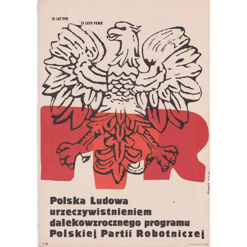 Polska Ludowa urzeczywistnieniem dalekowzrocznego programu Polskiej Partii Robotniczej. 25 lat PPR 23 lata PKWN