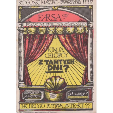 Bydgoski marzec - prowokacja nieukarana !!!!!? Farsa czy porozumienie warszawskie? Kim są chłopcy z tamtych dni? gdzie autor, gd