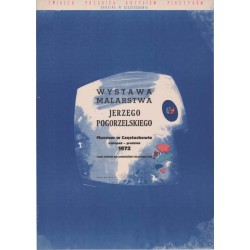 Wystawa Malarstwa Jerzego Pogorzelskiego. Muzeum w Częstochowie Listopad - grudzień 1972