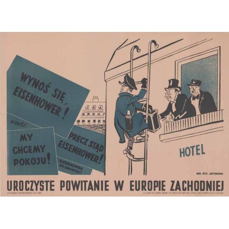 Uroczyste powitanie w Europie Zachodniej Wynoś się Eisenhower! Pokój! Precz stąd Eisenhower! My chcemy pokoju! Eisenhower do Ame