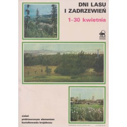 Dni lasu i zadrzewień 1-30 kwietnia zieleń podstawowym elementem kształtowania krajobrazu