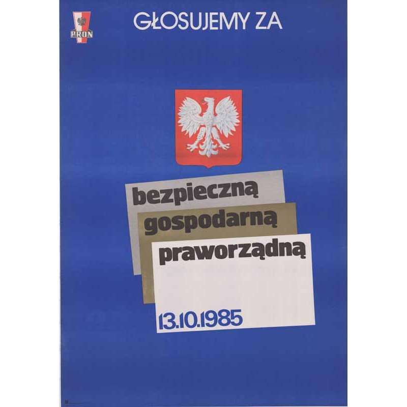PRON Głosujemy za bezpieczną gospodarną praworządną 13.10.1985